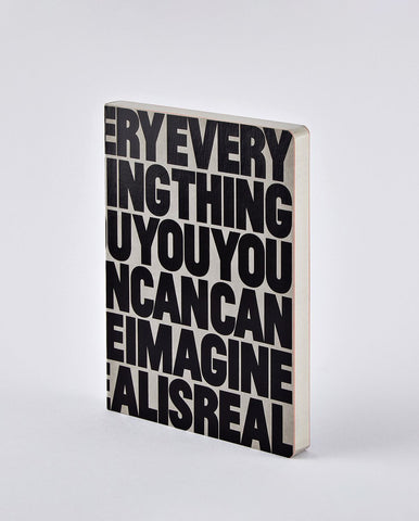 EVERYTHING YOU CAN IMAGINE IS REAL - Notebook